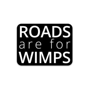 Roads Are For Wimps Sticker